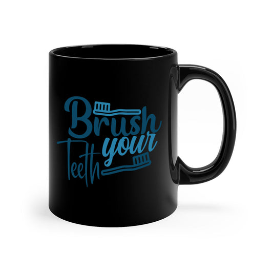 Brush Your Teeth - Bathroom-Mug / Coffee Cup