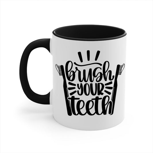 Brush Your Teeth Mug / Coffee Cup